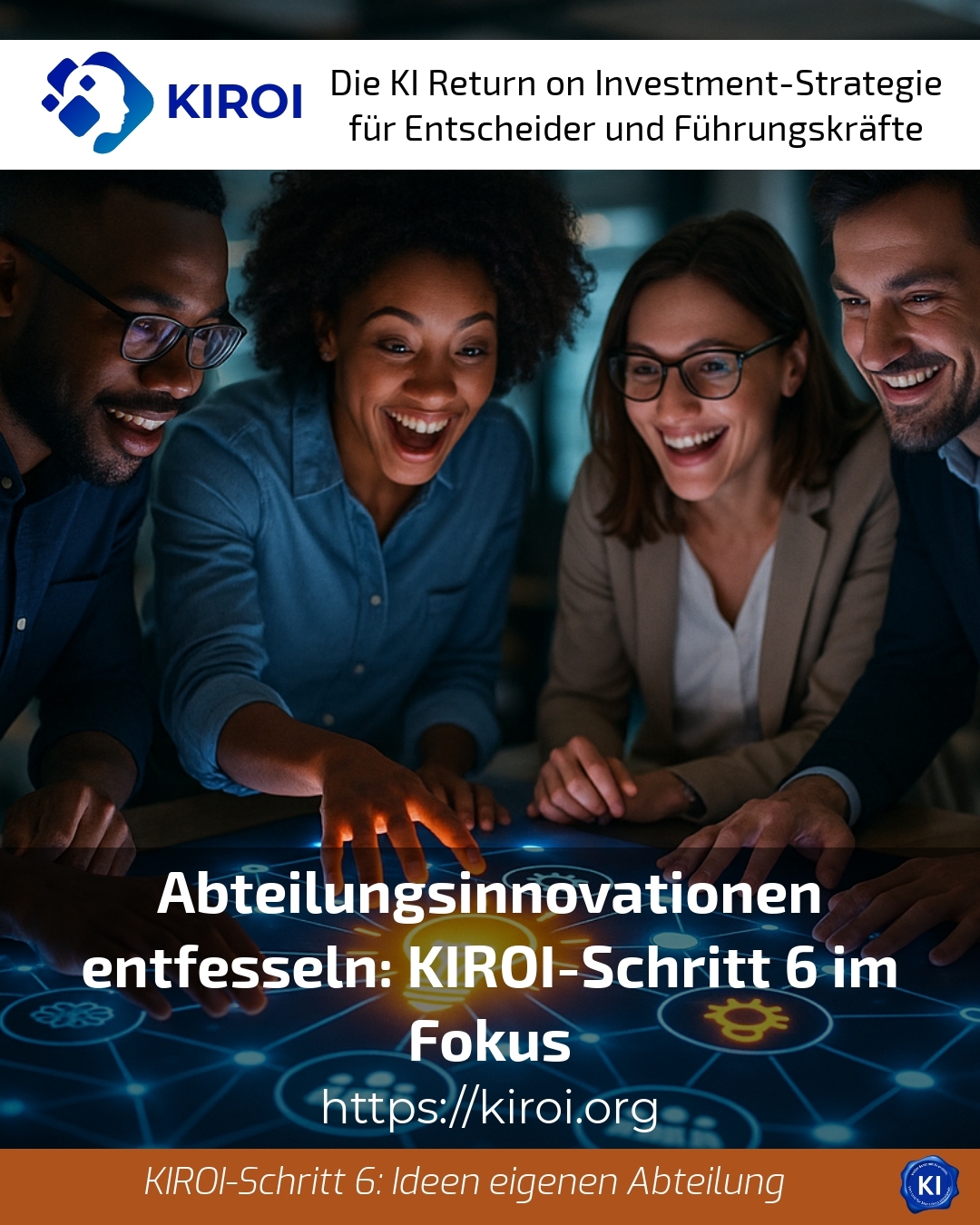 Abteilungsinnovationen entfesseln: KIROI-Schritt 6 im Fokus 4.9 (1812)