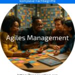 Entdecken Sie, wie Agiles Management Ihr Unternehmen flexibel und fit für die digitale Zukunft macht – jetzt mehr erfahren!