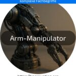 Arm-Manipulator: Erfahre, wie Roboterarme Industrie & Produktion revolutionieren. Jetzt mehr über Arm-Manipulatoren entdecken!