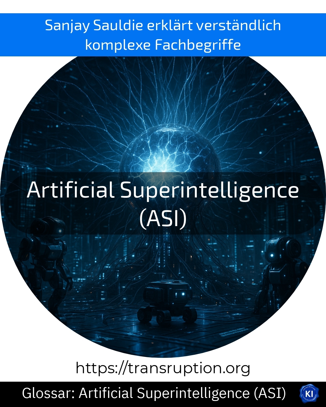 Artificial Superintelligence (ASI) (Glossar) 4.8 (1822)