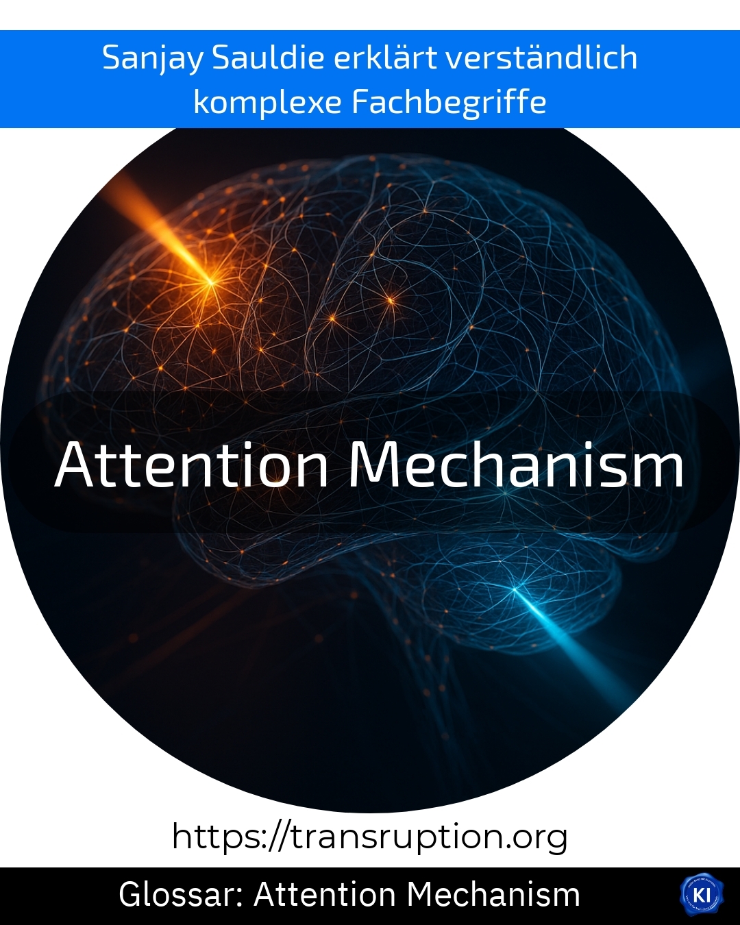 Erfahren Sie, wie der Attention Mechanism KIs leistungsfähiger macht – jetzt mehr über das Schlüsselkonzept entdecken!