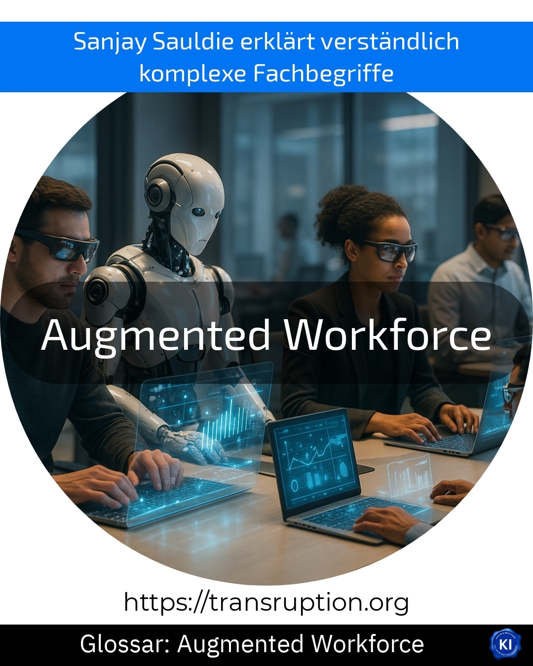 Augmented Workforce (Glossar) 4.4 (755)