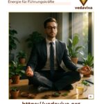 Ayurveda Gesundheitstipps: Mehr Energie für Führungskräfte