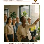 Beruf und Berufung: So führen Sie Teams mit Sinn und Erfolg