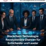 Blockchain-Technologie: Revolutionäre Chancen für Entscheider und Leader