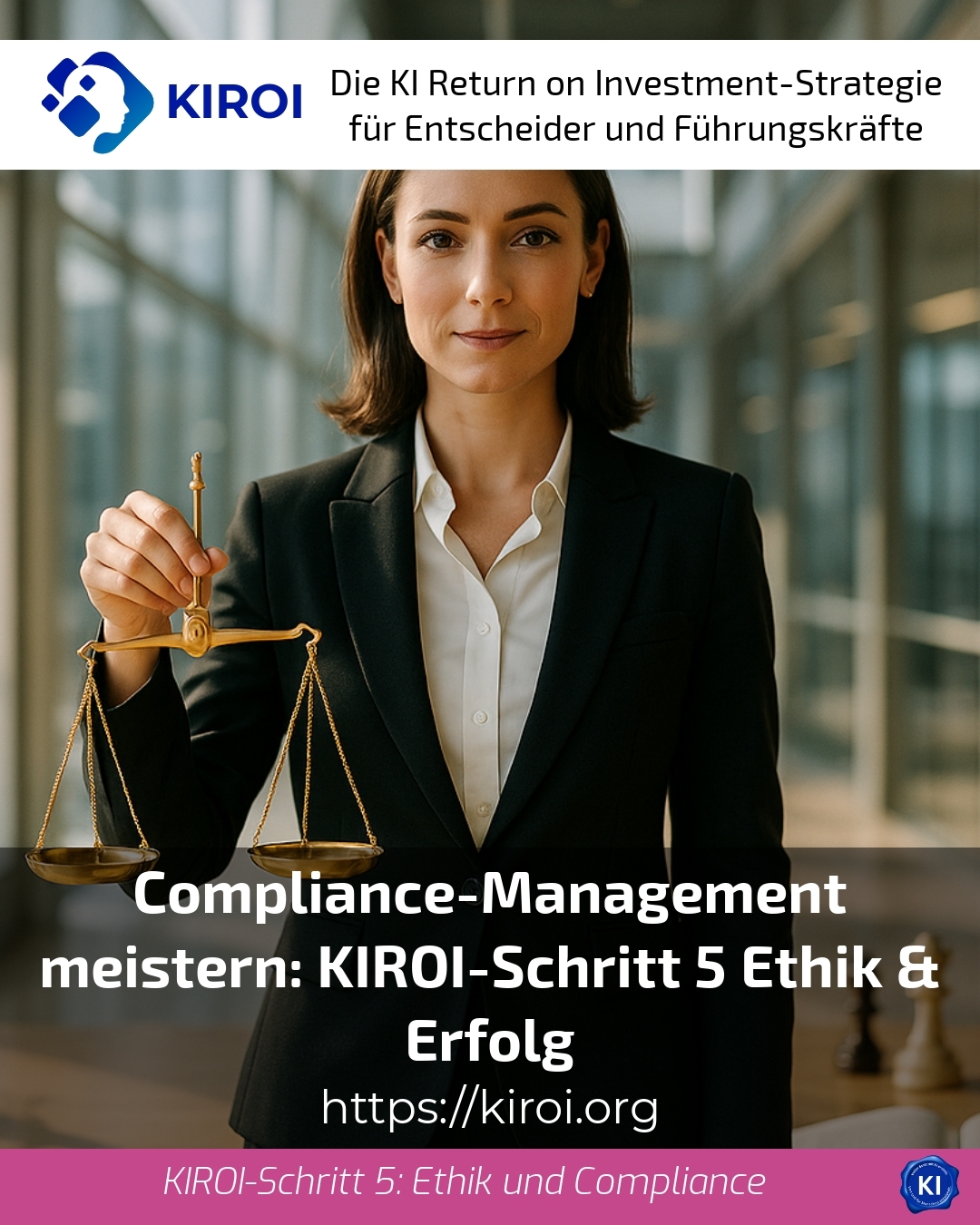 Compliance-Management meistern: KIROI-Schritt 5 Ethik & Erfolg