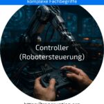 Discover how the controller (robot control) optimises your production. Learn more now and control processes more efficiently!