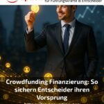Crowdfunding Financing: How Decision-Makers Secure Their Advantage