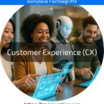 Erleben Sie exzellente Customer Experience (CX): Jetzt informieren & Ihre Kunden langfristig begeistern!