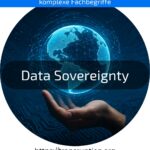 Erfahren Sie alles über Data Sovereignty und schützen Sie Ihre Daten weltweit sicher und gesetzeskonform – jetzt mehr lesen!
