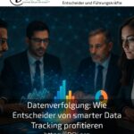 Datenverfolgung: Wie Entscheider von smarter Data Tracking profitieren