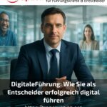 Digital Leadership: How to Lead Successfully in the Digital Age