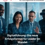 Digitalführung: Die neue Erfolgsformel für Leader im Wandel