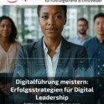 Digitalführung meistern: Erfolgsstrategien für Digital Leadership