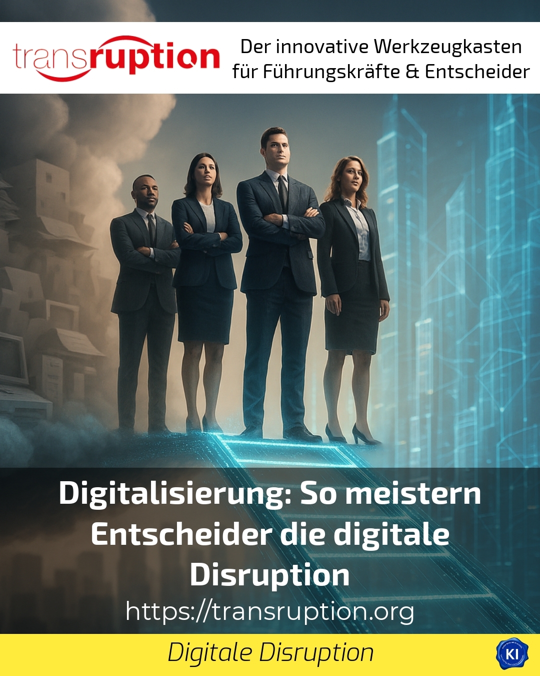Digitalisierung: So meistern Entscheider die digitale Disruption 4.7 (715)