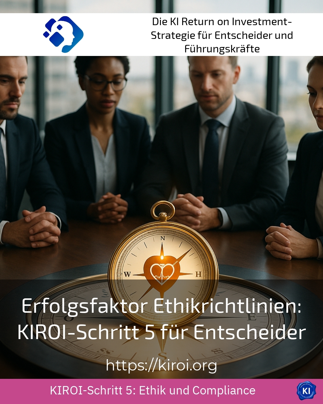 Erfolgsfaktor Ethikrichtlinien: KIROI-Schritt 5 für Entscheider 4.2 (510)