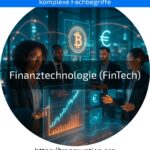 Finanztechnologie (FinTech): Erfahren Sie, wie moderne Technologien Finanzdienstleistungen revolutionieren. Jetzt mehr entdecken!
