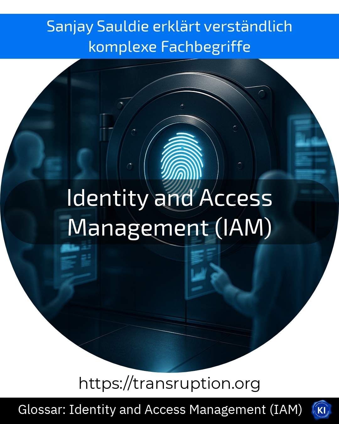 Identity and Access Management (IAM) (Glossar) 4.5 (1345)