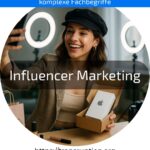Entdecken Sie, wie Influencer Marketing Ihr Unternehmen voranbringt – jetzt mehr erfahren und Reichweite steigern!