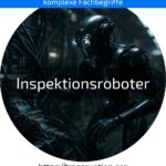 Inspection robots optimise safety and efficiency in industry. Discover the benefits of modern inspection robots now!