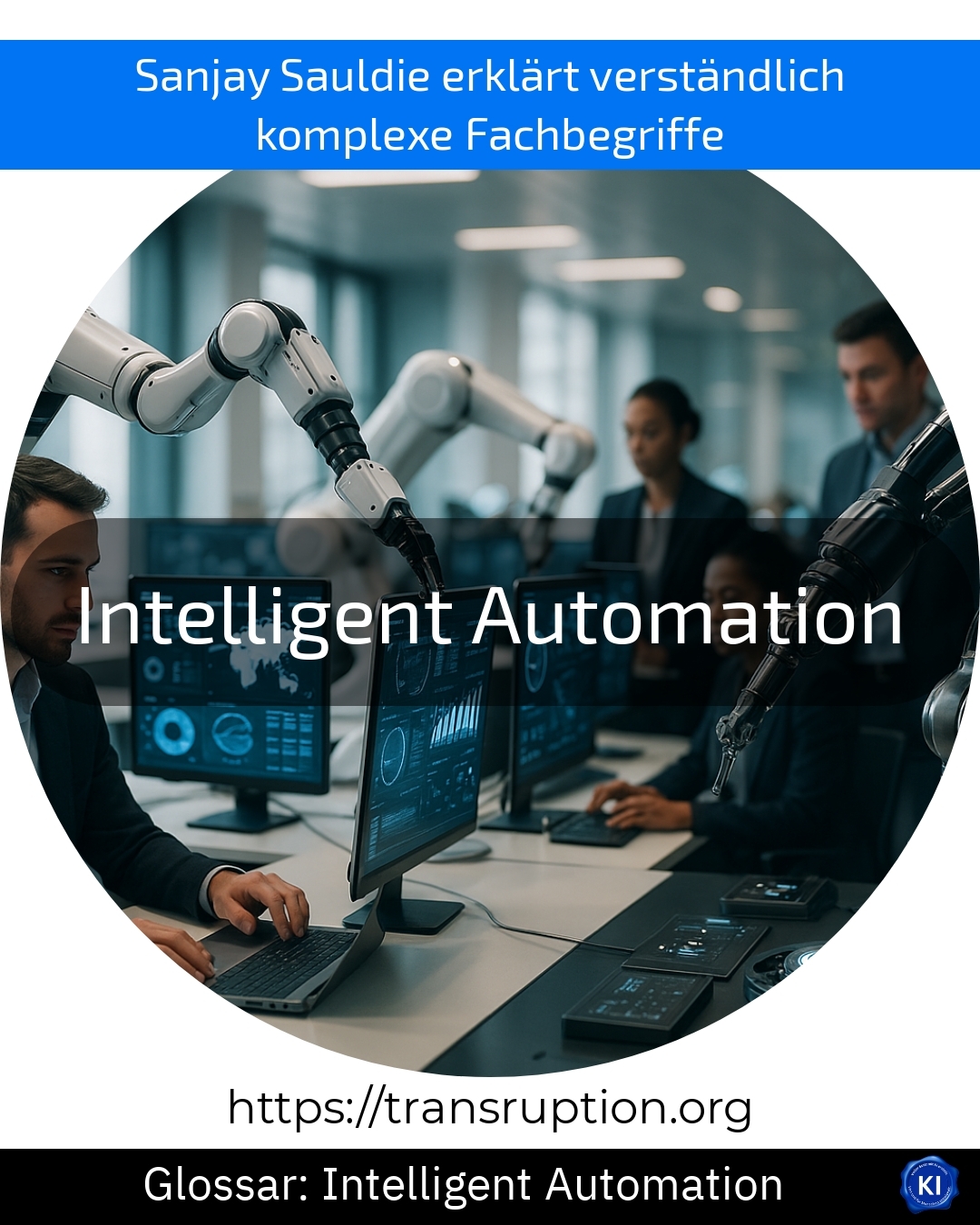 Intelligent Automation (Glossar) 4.9 (1138)