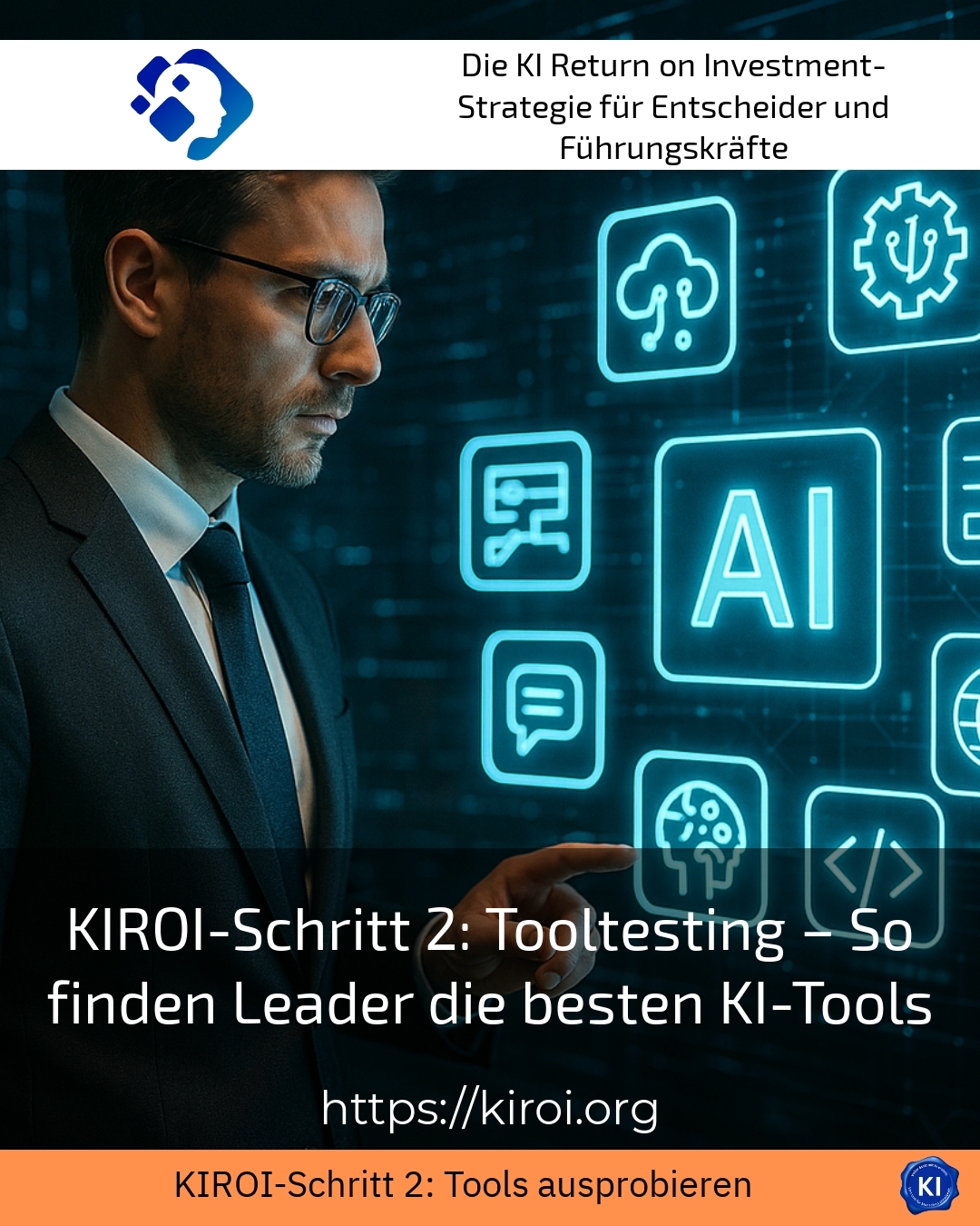 KIROI-Schritt 2: Tooltesting – So finden Leader die besten KI-Tools
