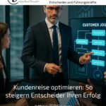 Kundenreise optimieren: So steigern Entscheider Ihren Erfolg