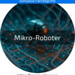 Entdecke, wie Mikro-Roboter zahlreiche Branchen revolutionieren! Erfahre mehr über ihre Funktionen und Vorteile jetzt.