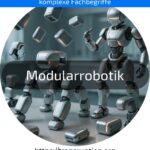 Discover the benefits of modular robotics – flexible, sustainable, future-proof. Learn more about modular robotics now!