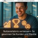 Nutzererlebnis verbessern: So gewinnen Sie Kunden und Märkte