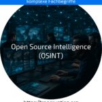 Entdecken Sie, wie Open Source Intelligence (OSINT) Risiken erkennt und Daten nutzt – jetzt mehr über Vorteile und Tools erfahren!