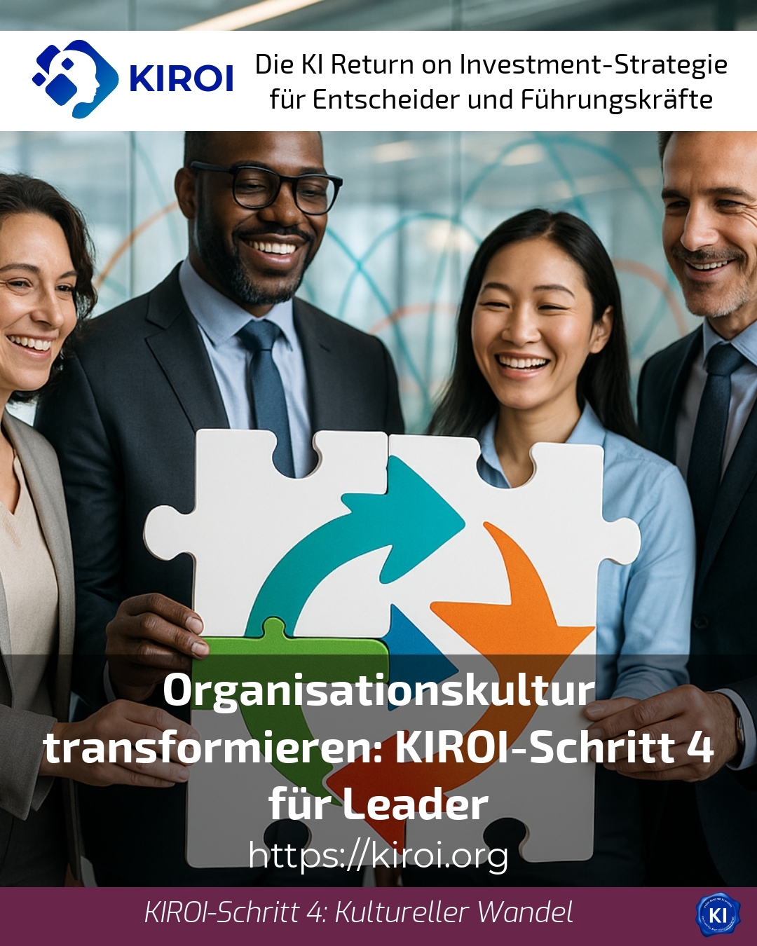 Organisationskultur transformieren: KIROI-Schritt 4 für Leader