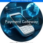 Erfahren Sie, wie ein Payment Gateway Online-Zahlungen absichert – jetzt informieren und Ihren digitalen Handel optimieren!