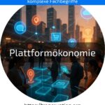 Entdecken Sie, wie die Plattformökonomie digitale Märkte verändert. Jetzt informieren und Geschäftschancen nutzen!