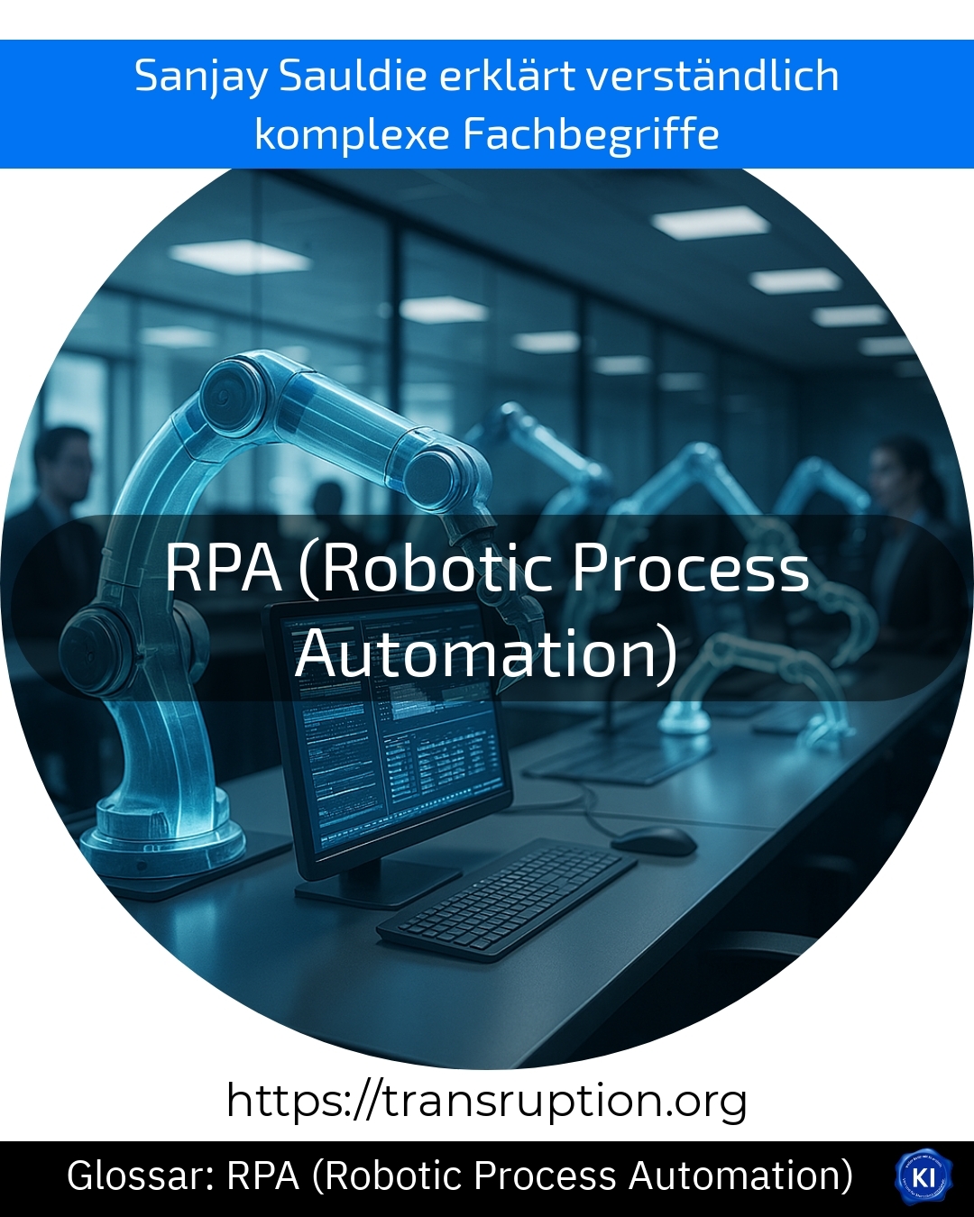 RPA (Robotic Process Automation) (Glossar) 4.4 (1306)