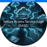 Sichern Sie Ihr Unternehmen mit Secure Access Service Edge (SASE) – jetzt mehr über modernen Netzwerkschutz erfahren!