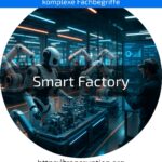 Entdecken Sie, wie die Smart Factory Ihre Produktion digitalisiert und optimiert – jetzt mehr zu Smart Factory erfahren!
