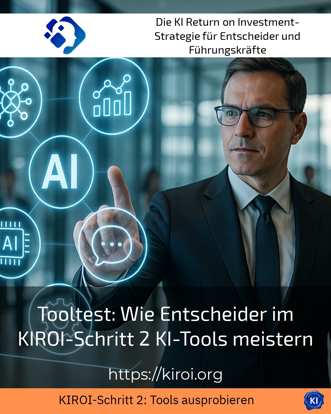 Tooltest: Wie Entscheider im KIROI-Schritt 2 KI-Tools meistern