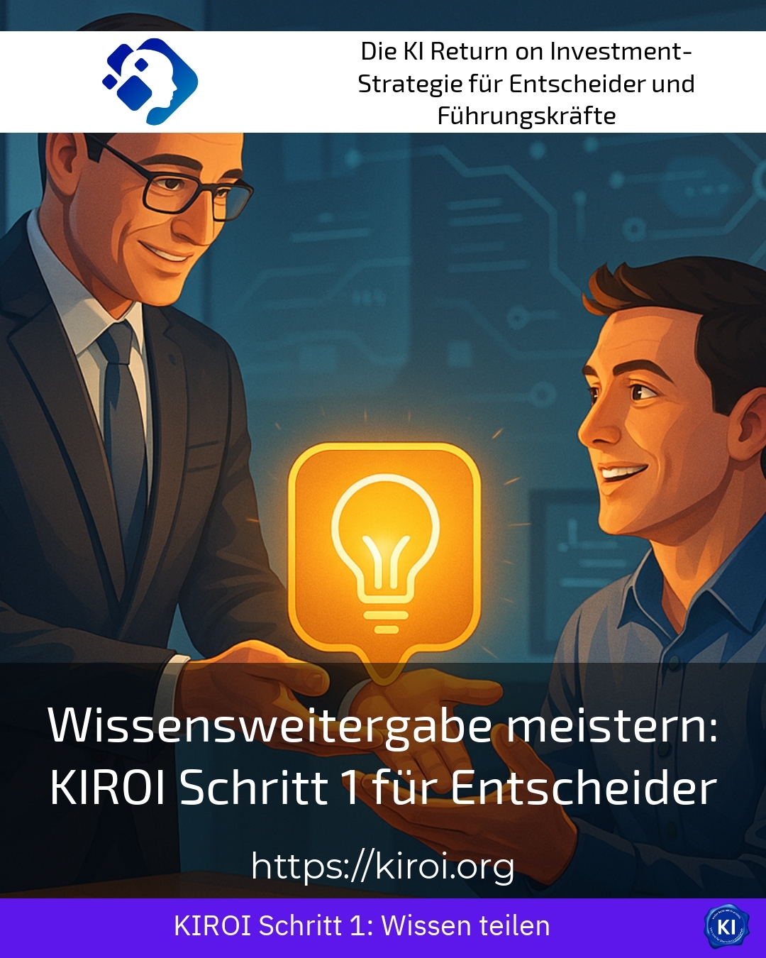 Wissensweitergabe meistern: KIROI Schritt 1 für Entscheider 4.6 (769)