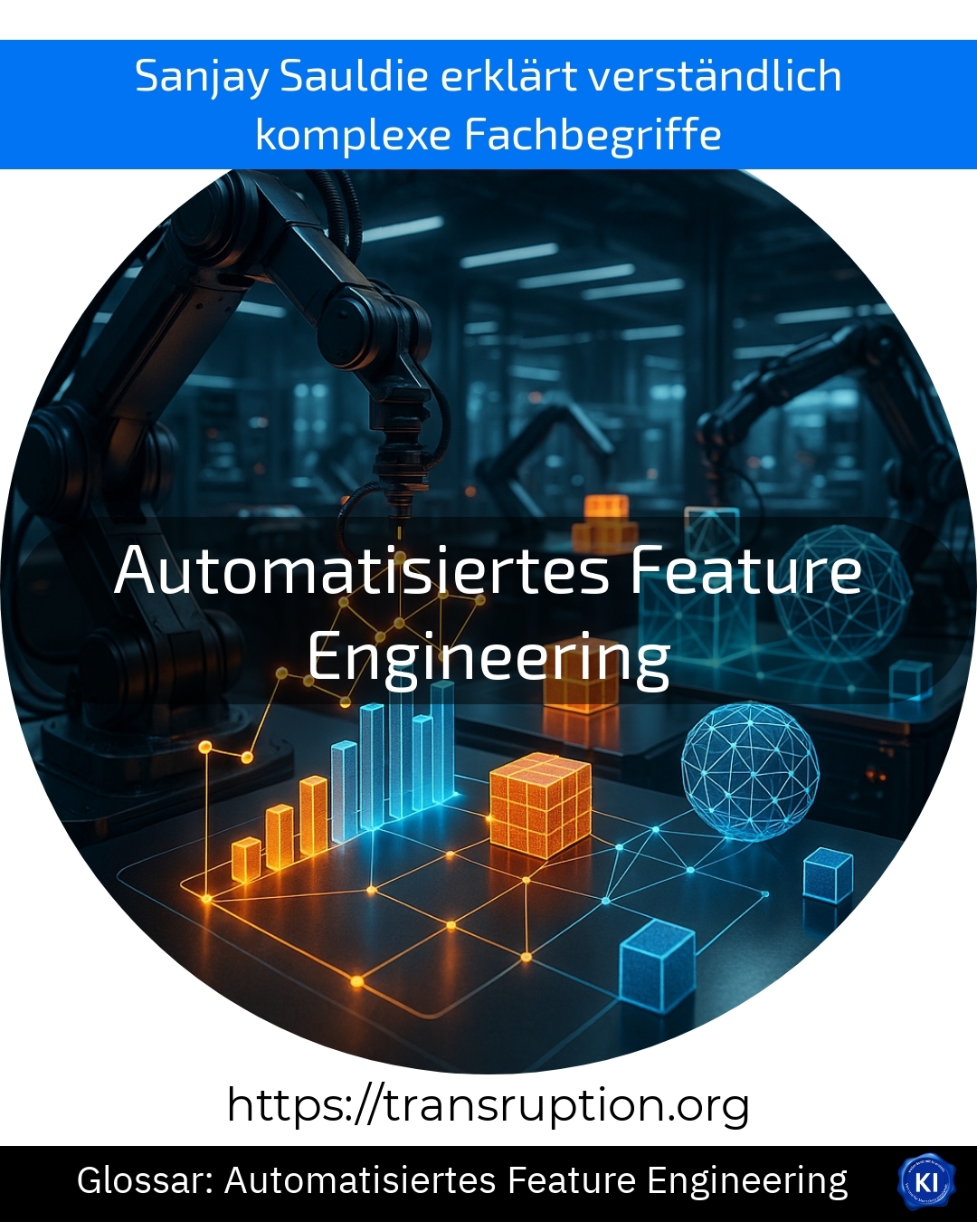 Automatisiertes Feature Engineering erklärt: Jetzt entdecken, wie Sie Daten effizient nutzen und KI-Projekte erfolgreicher umsetzen!