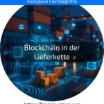 Entdecken Sie, wie Blockchain in der Lieferkette Transparenz schafft! Jetzt mehr erfahren und Vorteile sichern!