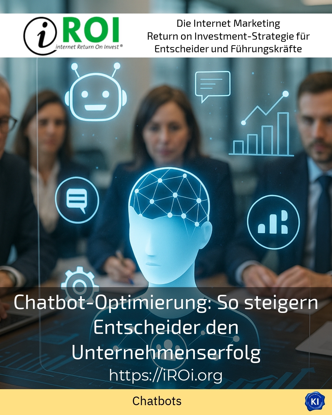 Chatbot-Optimierung: So steigern Entscheider den Unternehmenserfolg 4.5 (989)