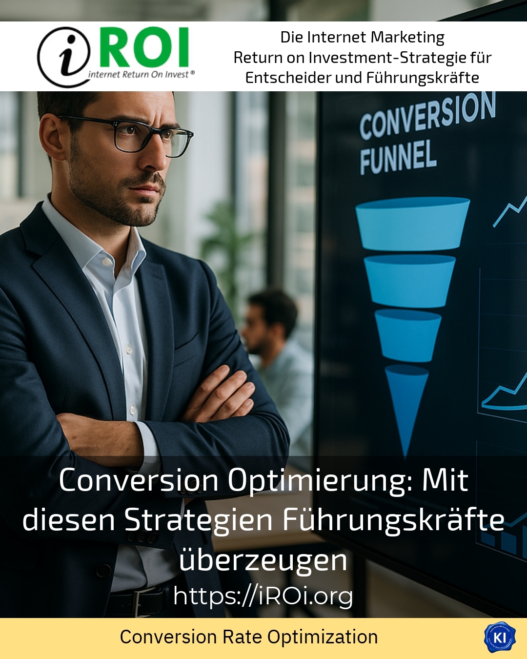 Conversion Optimierung: Mit diesen Strategien Führungskräfte überzeugen 4.2 (1050)
