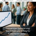 Conversion Optimierung: Wachstum und Erfolg für Entscheider sichern