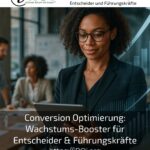 Conversion Optimierung: Wachstums-Booster für Entscheider & Führungskräfte