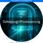 Schützen Sie Ihre Daten mit effektiver Datenzugriffssteuerung – jetzt mehr erfahren und Risiken minimieren!