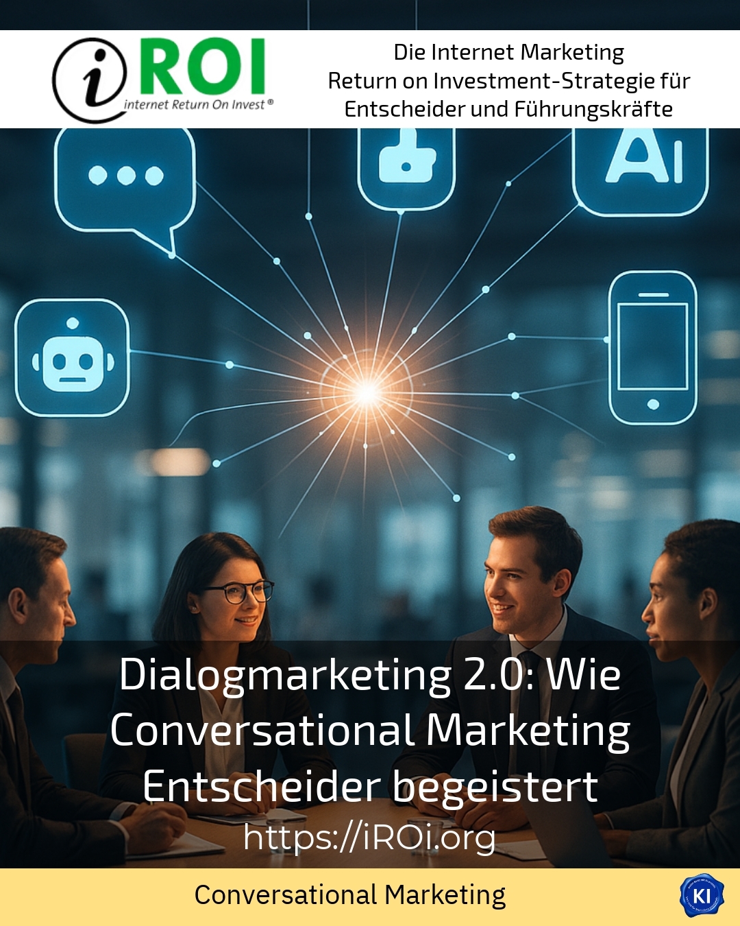 Dialogmarketing 2.0: Wie Conversational Marketing Entscheider begeistert 4.7 (1528)