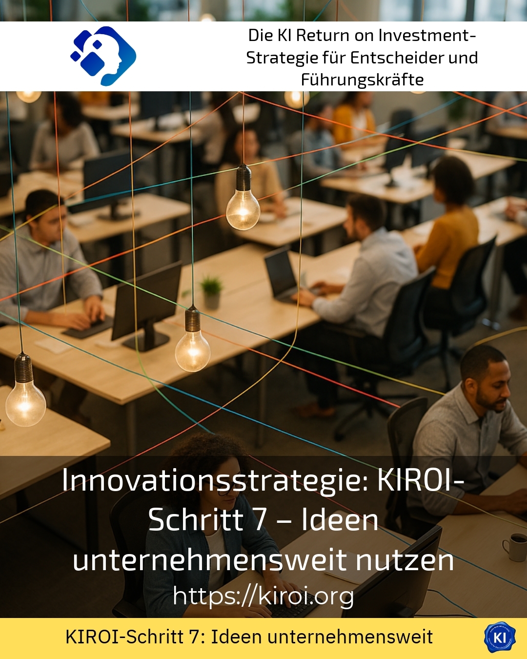 Innovationsstrategie: KIROI-Schritt 7 – Ideen unternehmensweit nutzen 4.3 (1327)