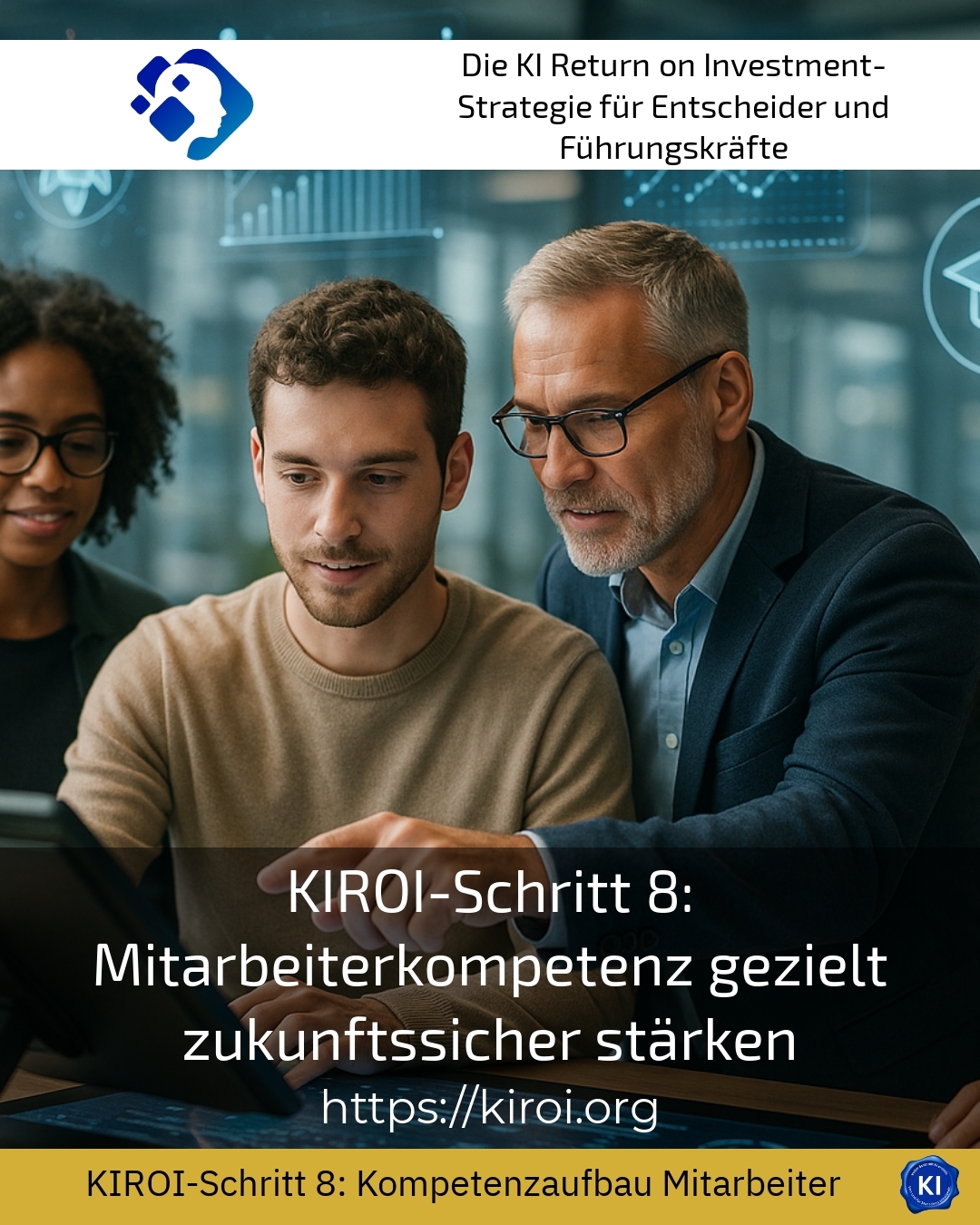 KIROI-Schritt 8: Mitarbeiterkompetenz gezielt zukunftssicher stärken 4.6 (708)