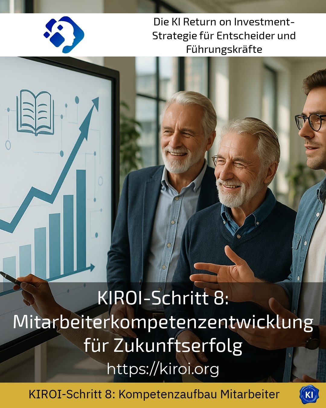 KIROI-Schritt 8: Mitarbeiterkompetenzentwicklung für Zukunftserfolg 4.7 (1133)